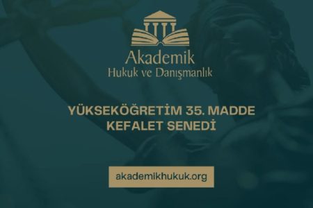 What is an Academician Bail Bond? Process, Legal Aspect and Things to Consider 3 Akademisyen Kefalet Senedi 1024x683